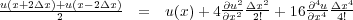 u(x+2--x)+u(x--2--x)            @u2 -x2     @4u- -x4
        2         =  u(x)+ 4@x2 2! + 16@x4 4!
