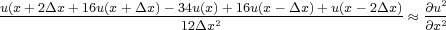                                                         2
u(x +2 --x+-16u(x-+---x)---34u(x)+-162u(x-----x)+-u(x---2--x)    @u2
                       12  x                           @x
