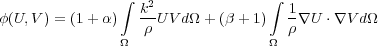              Z                  Z
(U;V) = (1 +   )  k2 UV d  + (   + 1)   1rU    rV d

