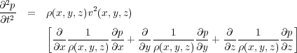                  @2p             2
(17)              @t2  =    (x;y;z)v (x;y;z)
                            @    1    @p   @    1    @p   @    1    @p
                          @x- -(x;y;z)-@x + @y -(x;y;z)@y-+ @z -(x;y;z)@z-
