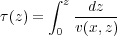     Z z
(z) =   --dz--
     0 v(x;z)
