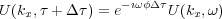                   {!
U (kx;  +     ) = e      U(kx;!)
