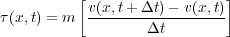 
(x;t) = m  v(x;t+----t)---v(x;t)-
                   t
